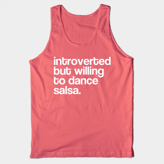 Introverted but willing to dance salsa V3 Tank Top by bailopinto